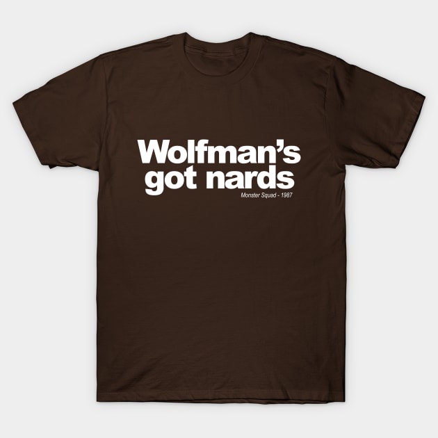 Wolfman's got nards! T-Shirt by ToddPierce